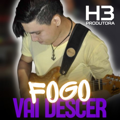 Fogo Vai Descer | Boomplay Music