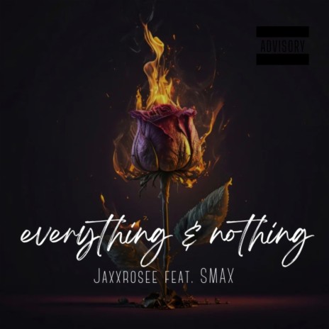 everything & nothing ft. SMAX | Boomplay Music