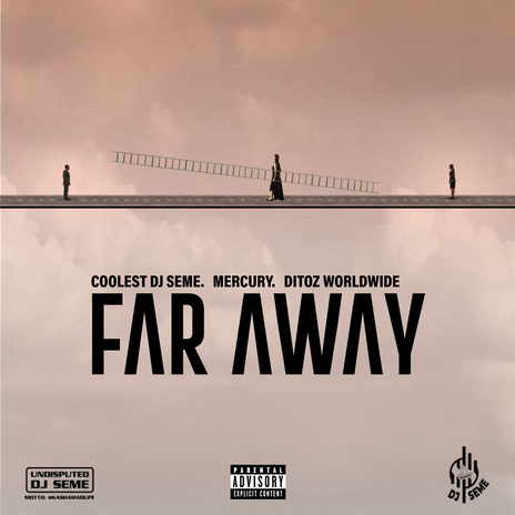 Far Away (feat. Mercury and Ditoz Worldwide) | Boomplay Music