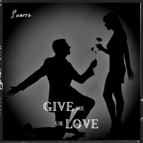 Give me ur love | Boomplay Music