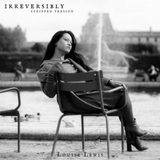 Irreversibly (Stripped Version) lyrics | Boomplay Music