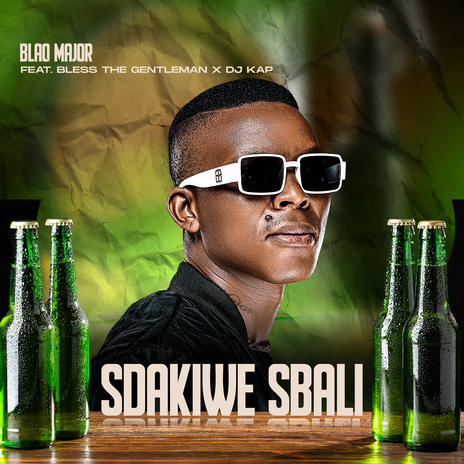 Sdakiwe Sbali (feat. Bless The Gentleman & DJ Kap) | Boomplay Music