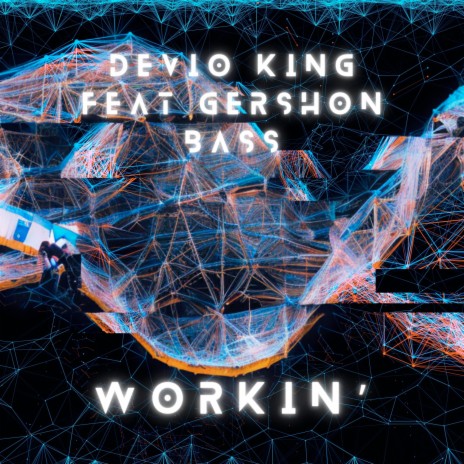 Workin' ft. Gershon Bass | Boomplay Music