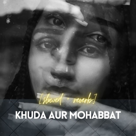 Khuda Or Mohabbat (Slowed+Reverb) ft. Rahat Fateh Ali Khan | Boomplay Music