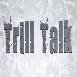 Trill Talk
