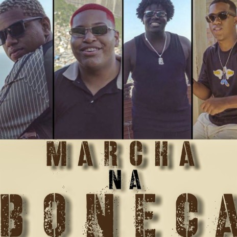 Marcha na Boneca ft. Menor B, Rei Jota & TG | Boomplay Music