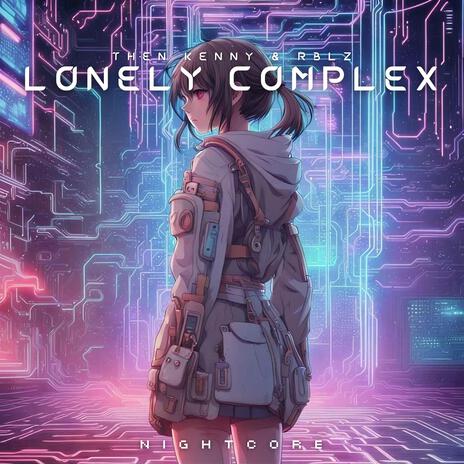 Lonely Complex ft. RBLZ & Nightcore | Boomplay Music