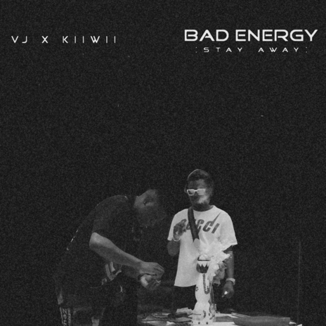 Bad Energy (Stay Away) [feat. Kiiwii] | Boomplay Music