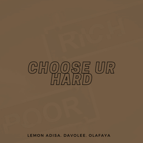 Choose Ur Hard ft. Davolee & Olafaya | Boomplay Music