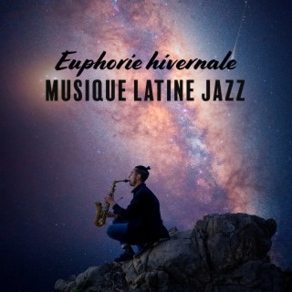 Euphorie hivernale: Musique latine jazz douce, Album unique pour saxophone