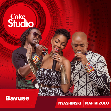 Bavuse (Coke Studio Africa) ft. Mafikizolo | Boomplay Music