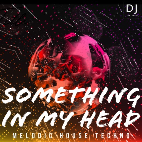 SOMETHING IN MY HEAD (DUB MIX) ft. DJ DARTFROG