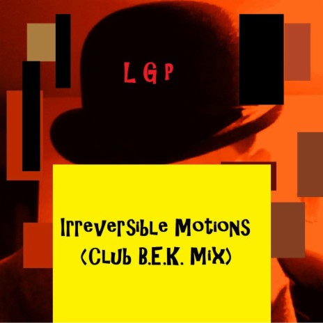 Irreversible Motions (Club B.E.K. Mix) | Boomplay Music