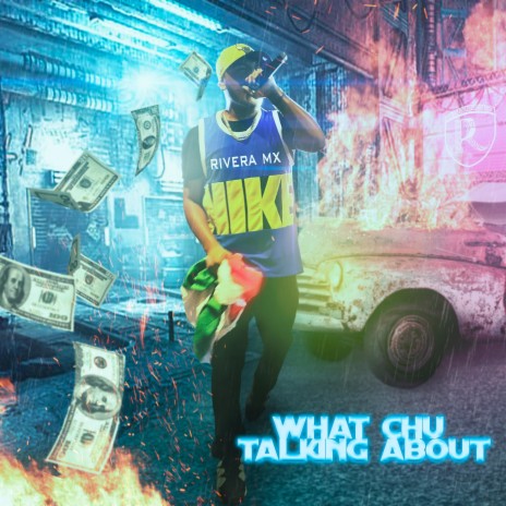 what chu talking about | Boomplay Music