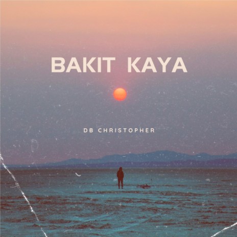 Bakit Kaya | Boomplay Music