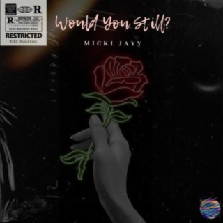 Would You Still? ft. Shahrizal lyrics | Boomplay Music