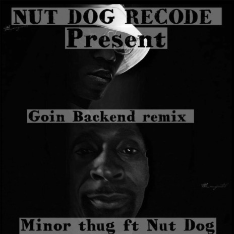 Going backend remix ft. Minor Thug | Boomplay Music