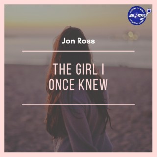 The Girl I Once Knew