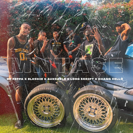 Mntase (feat. Blxckie, Chang Cello, Aux Cable and Lord Script) | Boomplay Music