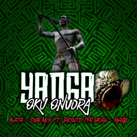 Yanga -Batá-Dub Mix (Single) ft. Natty Congo Crew, Ifa Okan & Magu Vagamundo | Boomplay Music