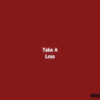Take A Loss