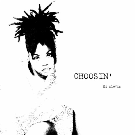 CHOOSIN' | Boomplay Music