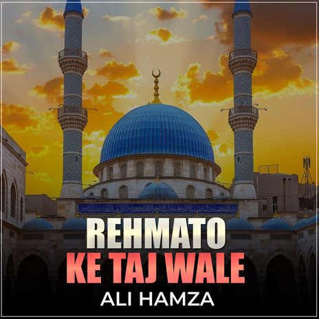 Rehmato Ke Taj Wale | Boomplay Music