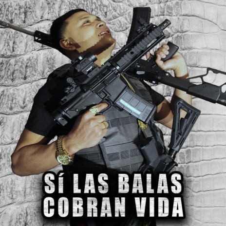 Sí Las Balas Cobran Vida | Boomplay Music