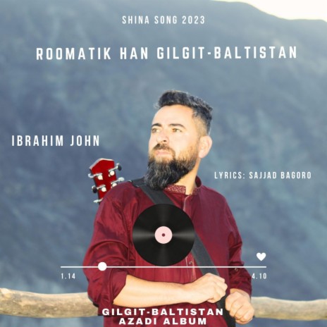Roomatik Han Gilgit-Baltistan (Azadi Shina Song)