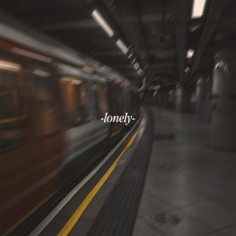 -lonely- | Boomplay Music