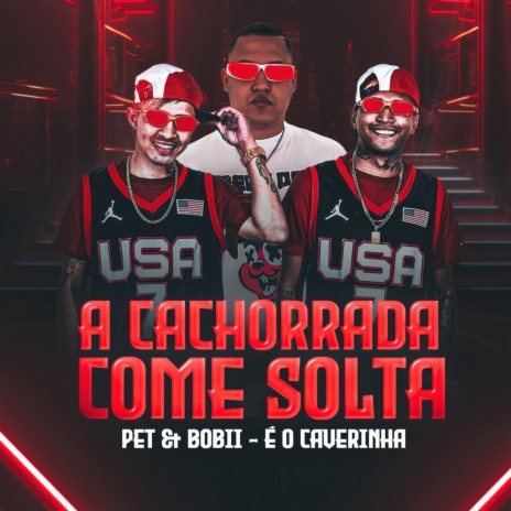 A Cachorrada Come Solta ft. É O CAVERINHA | Boomplay Music