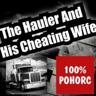 The Hauler And His Cheating Wife