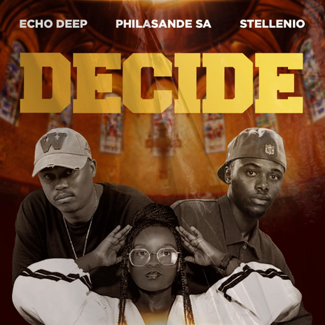 Decide ft. Philasande SA & Stellenio | Boomplay Music