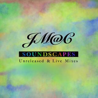 Soundscapes: Unreleased & Live Mixes