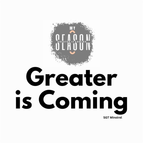 Greater is Coming | Boomplay Music