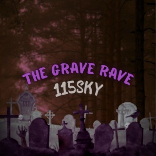 The Grave Rave lyrics | Boomplay Music