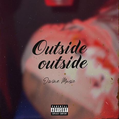 Outside outside | Boomplay Music