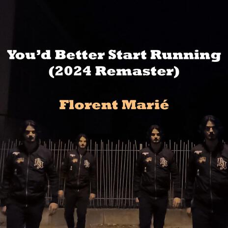 You'd Better Start Running (2024 Remaster) | Boomplay Music