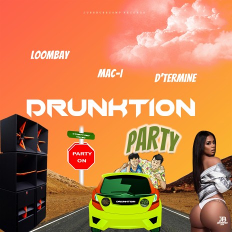 Drunktion Party ft. MAC - I, LOOMBAY & D"TERMINE | Boomplay Music