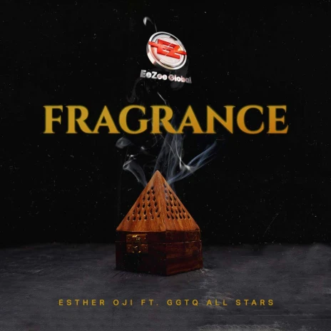 Esther Oji Fragrance (feat. GGTQ All Stars) Lyrics | Boomplay