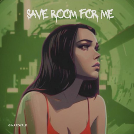 Save Room For Me | Boomplay Music