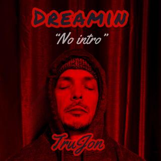 Dreamin (no intro)