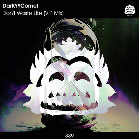 Don't Waste Life (VIP Mix) | Boomplay Music