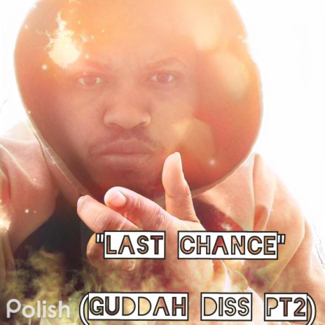 Last Chance (Guddah Diss pt2)