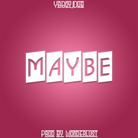 Maybe | Boomplay Music