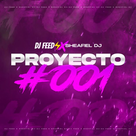 PROYECTO #001 ft. Sheafiel | Boomplay Music