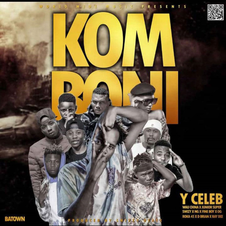 Komboni (feat. Wau China, Junior Super, Swizy, NG, Fine Boy, OG Roka 45, D Brian and Ray Dee) | Boomplay Music