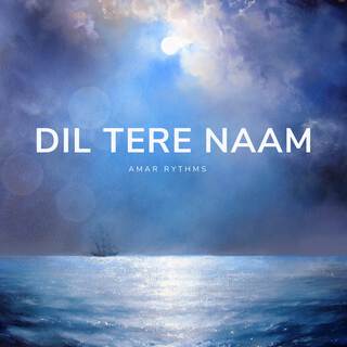 Dil Tere Naam