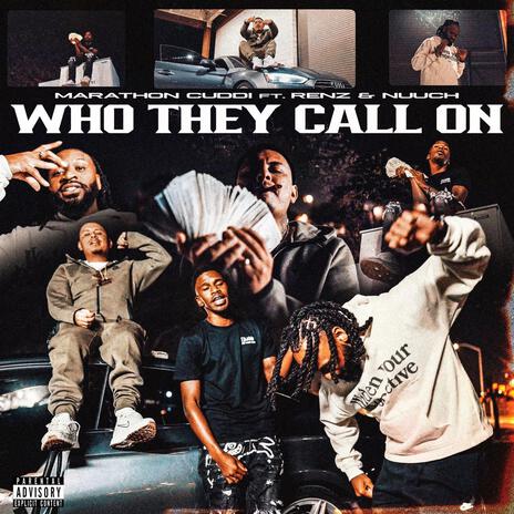 Who They Call On ft. Renz & Nuuch | Boomplay Music