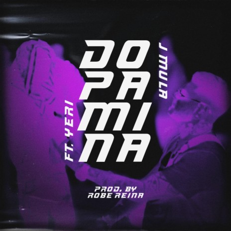 Dopamina ft. J Mula | Boomplay Music